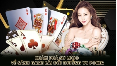 V8 Poker - Sảnh cá cược với hơn 200+ thể loại cực kỳ hấp dẫn