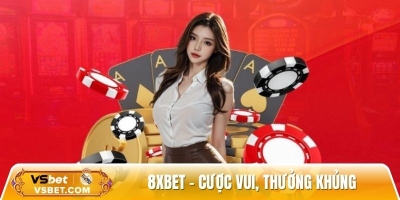 8xbet - Cược vui, thưởng khủng với ngàn ưu đãi đến 2 tỷ đồng