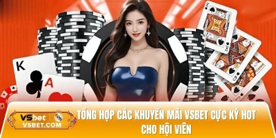 Khuyến mãi Vsbet - Nhà cái casino trực tuyến cực thưởng lớn mỗi ngày